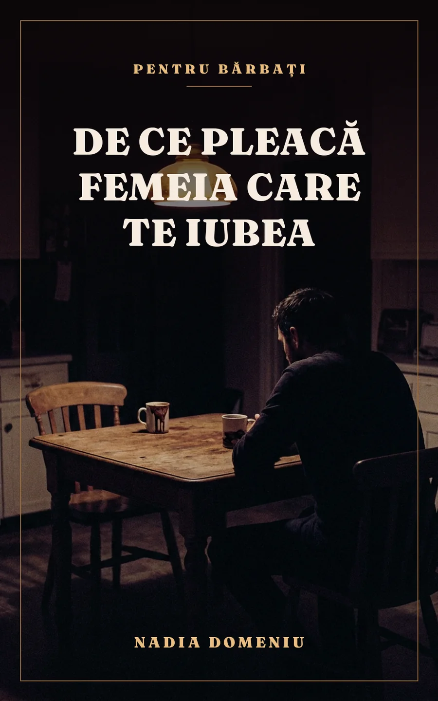 Coperta cărții „De ce pleacă femeia care te iubea”
